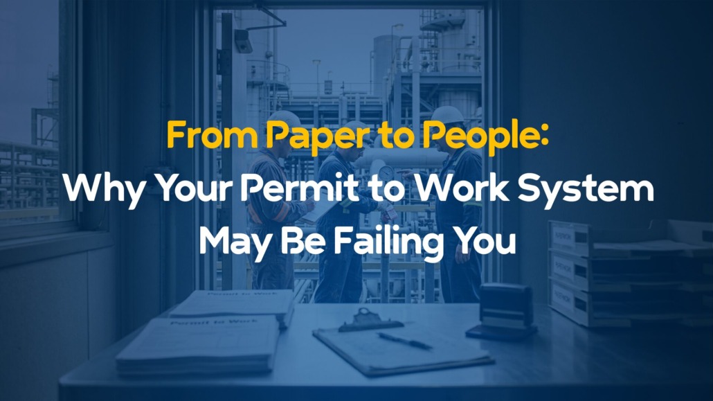 Permit to Work System May Be Failing You